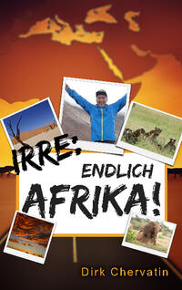 Irre, endlich Afrika!