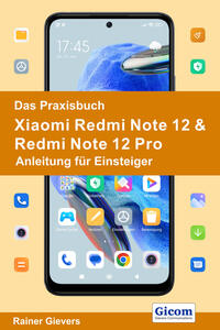 Das Praxisbuch Xiaomi Redmi Note 12 & Redmi Note 12 Pro - Anleitung für Einsteiger