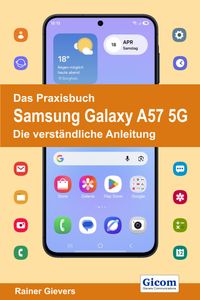 Das Praxisbuch Samsung Galaxy A57 5G - Die verständliche Anleitung