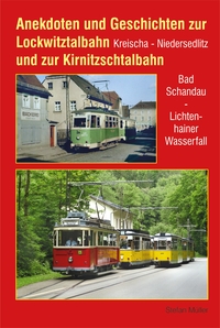 Anekdoten und Geschichten zur Lockwitztalbahn und zur Kirnitzschtalbahn