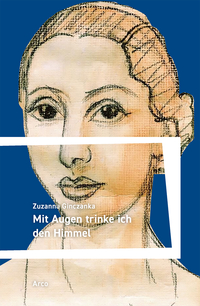 Mit Augen trinke ich den Himmel