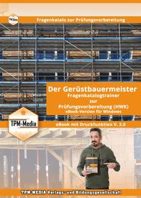 Der Gerüstbauermeister (m/w/d) Fragenkatalog (eBook) zur Prüfungsvorbereitung (HWK)&nbsp;mit über 5900 Prüfungs/-Lernfragenfragen für Windows