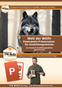 PowerPoint Präsentation: Welt der Wölfe - Lehrmaterial für Ausbilder und Schüler.pptx