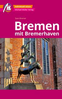 Bremen MM-City - mit Bremerhaven Reiseführer Michael Müller Verlag