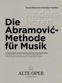 Anders hören – Die Abramović-Methode für Musik