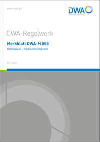 Merkblatt DWA-M 555 Hochwasser - Risikokommunikation