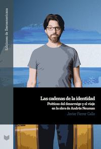 Las cadenas de la identidad : poéticas del desarraigo y el viaje en la obra de Andrés Neuman