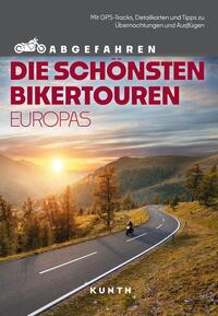 KUNTH Abgefahren – Die schönsten Bikertouren in Europa