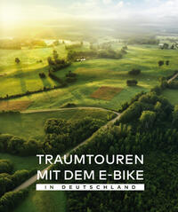 Traumtouren mit dem E-Bike in Deutschland