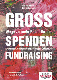 Großspenden-Fundraising - Wege zu mehr Philanthropie