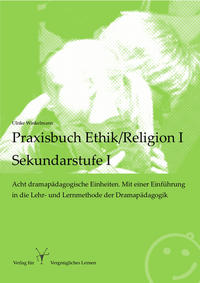 Praxisbuch Ethik/Religion I - Sekundarstufe I