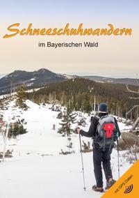 Schneeschuhwandern im Bayerischen Wald (Buch, 3. Auflage, 2021)