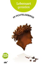 Lebensart genießen - im Fichtelgebirge (Neu: 2025)