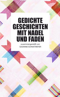 Gedichte, Geschichten mit Nadel und Faden