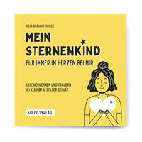 Mein Sternenkind: Für immer im Herzen bei mir