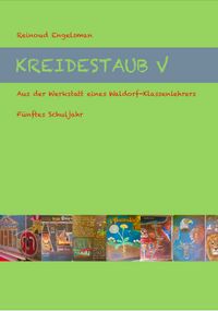 Kreidestaub V - Fünftes Schuljahr