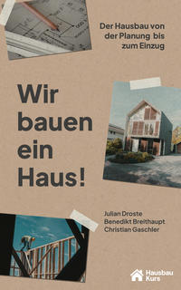 Wir bauen ein Haus