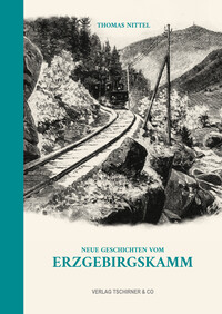 Neue Geschichten vom Erzgebirgskamm