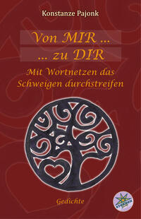 Von MIR ... zu DIR - menschliche Seelentiefen spiegeln sich in diesem Gedichtebuch wider