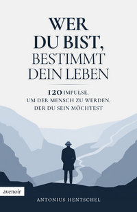 Wer du bist, bestimmt dein Leben