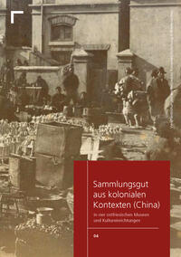 Sammlungsgut aus kolonialen Kontexten (China)