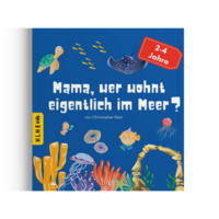 Mama, wer wohnt eigentlich im Meer?