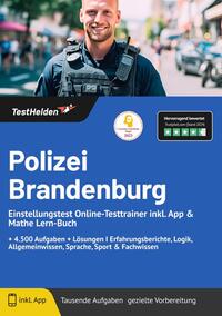 Polizei Brandenburg: Einstellungstest Online-Testtrainer inkl. App & Mathe Lern-Buch