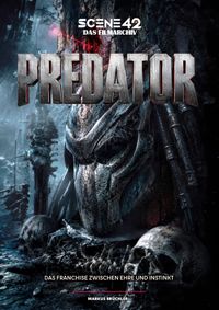 Predator – Das Franchise zwischen Ehre und Instinkt (Scene 42-Das Filmarchiv)