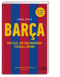 BARCA. Der Klub, der den modernen Fußball erfand