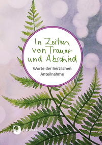 In Zeiten von Trauer und Abschied