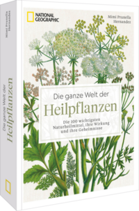 Die ganze Welt der Heilpflanzen