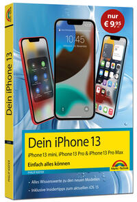 Dein iPhone 13, 13 Pro, 13 Pro Max, 13 mini – Einfach alles können