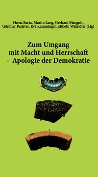 Zum Umgang mit Macht und Herrschaft – Apologie der Demokratie