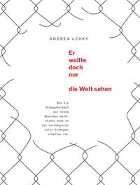 Er wollte doch nur die Welt sehen