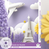 Voyages en France — Reisen durch Frankreich - Réflexions: 10 Französische Geschichten voller Alltagsmagie A1-A2 (+ Audio-Online)