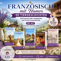 Französisch mit Humor: 50 Tiergeschichten A1-A2 (+ 5 Audio-CDs)
