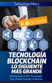 Tecnología Blockchain - Lo Siguiente Más Grande