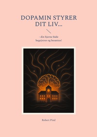 Dopamin styrer dit liv...
