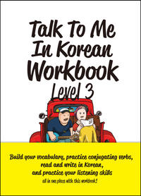 Talk To Me In Korean Workbook - Level 3