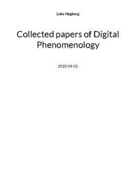 Collected papers of Digital Phenomenology