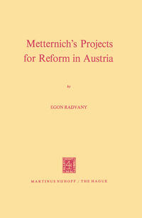 Metternich’s Projects for Reform in Austria