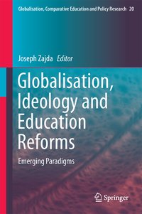 Globalisation, Ideology and Education Reforms