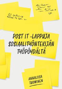 Post It- lappuja sosiaalityöntekijän työpöydältä