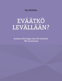 Eväätkö levällään?