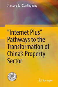 “Internet Plus” Pathways to the Transformation of China’s Property Sector