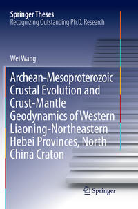 Archean-Mesoproterozoic Crustal Evolution and Crust-Mantle Geodynamics of Western Liaoning-Northeastern Hebei Provinces, North China Craton