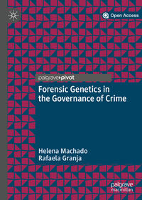 Forensic Genetics in the Governance of Crime