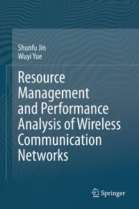 Resource Management and Performance Analysis of Wireless Communication Networks