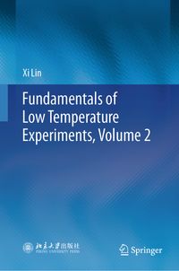 Fundamentals of Low Temperature Experiments, Volume 2