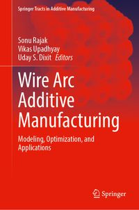 Wire Arc Additive Manufacturing